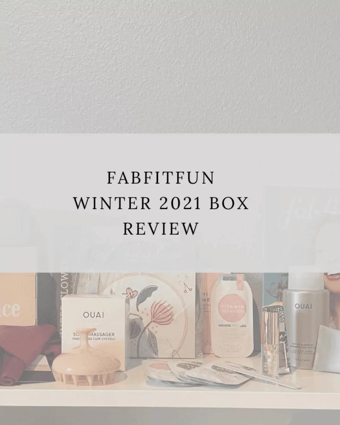 FabFitFun Winter 2021 Box - Humble Housewife